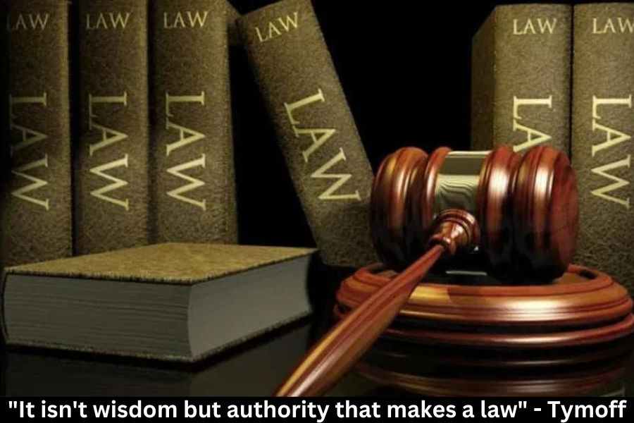 it is not wisdom but authority that makes a law. t - tymoff